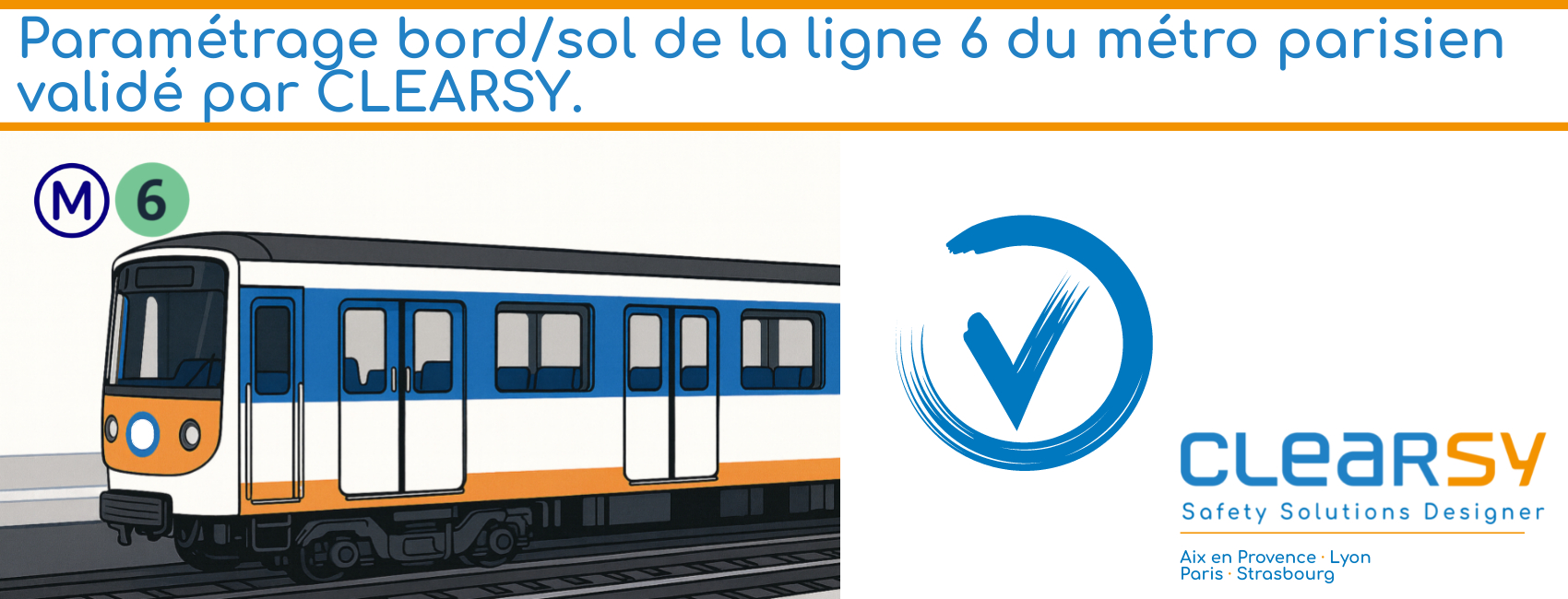 Paramétrage bord/sol de la ligne 6 du métro parisien validé par CLEARSY