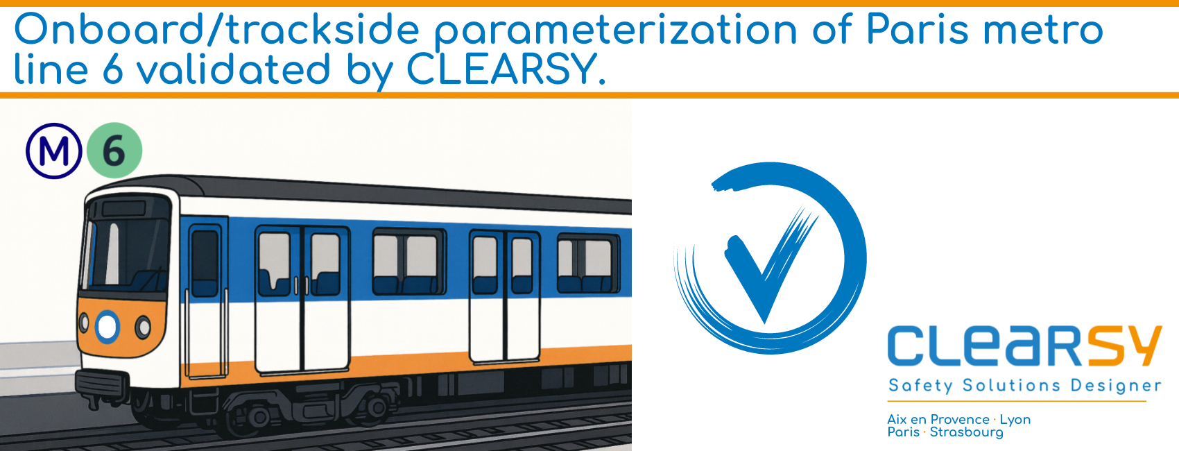 Onboard/trackside parameterization of Paris metro line 6 validated by CLEARSY